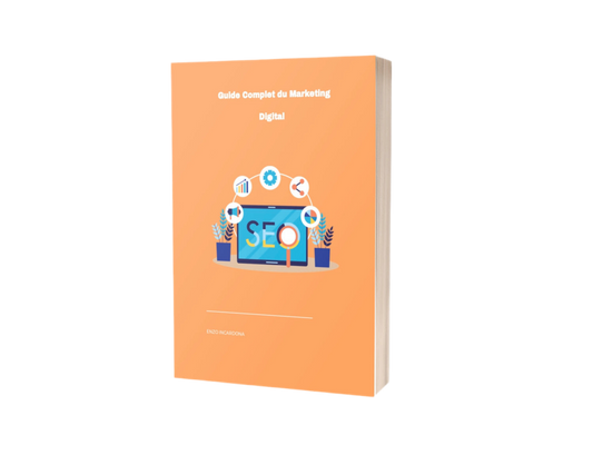 GUIDE COMPLET DU MARKETING DIGITAL